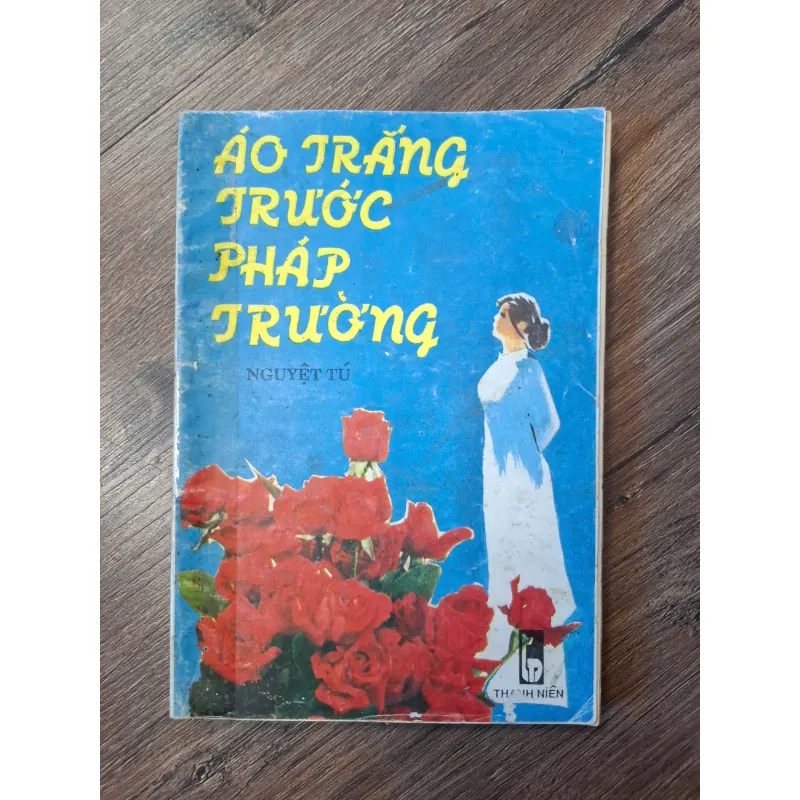 Áo trắng trước pháp trường - Nguyệt Tú - Hồi ký/Truyện ký 702219