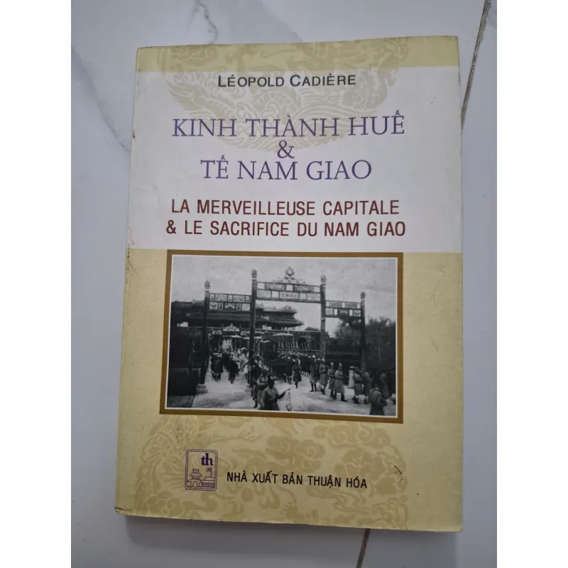 Kinh thành Huế & Tế Nam Giao - Léopold Cadière - Lịch sử / Khảo cứu 931807