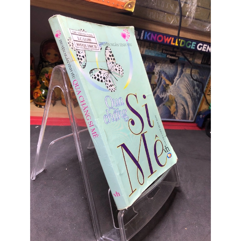 Qua chặng si mê mới 80% ố bẩn có dấu mộc và viết nhẹ 2009 Truyện ngắn tình yêu HPB0906 SÁCH VĂN HỌC 914712