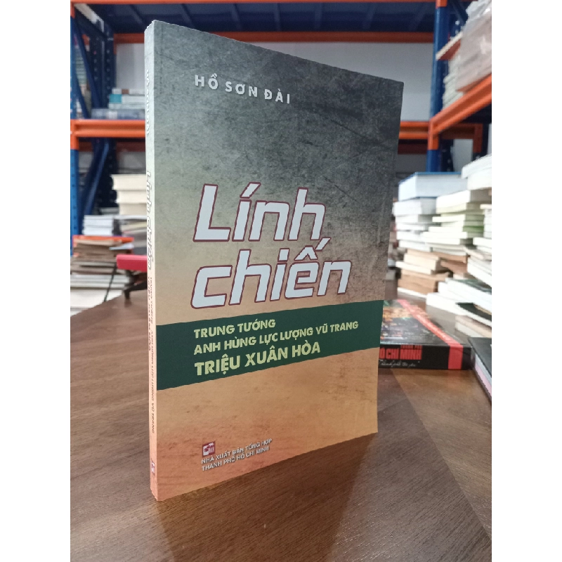 Lính chiến: Trung tướng Anh hùng Lực lượng Vũ trang Triệu Xuân Hòa - Hồ Sơn Đài 472397