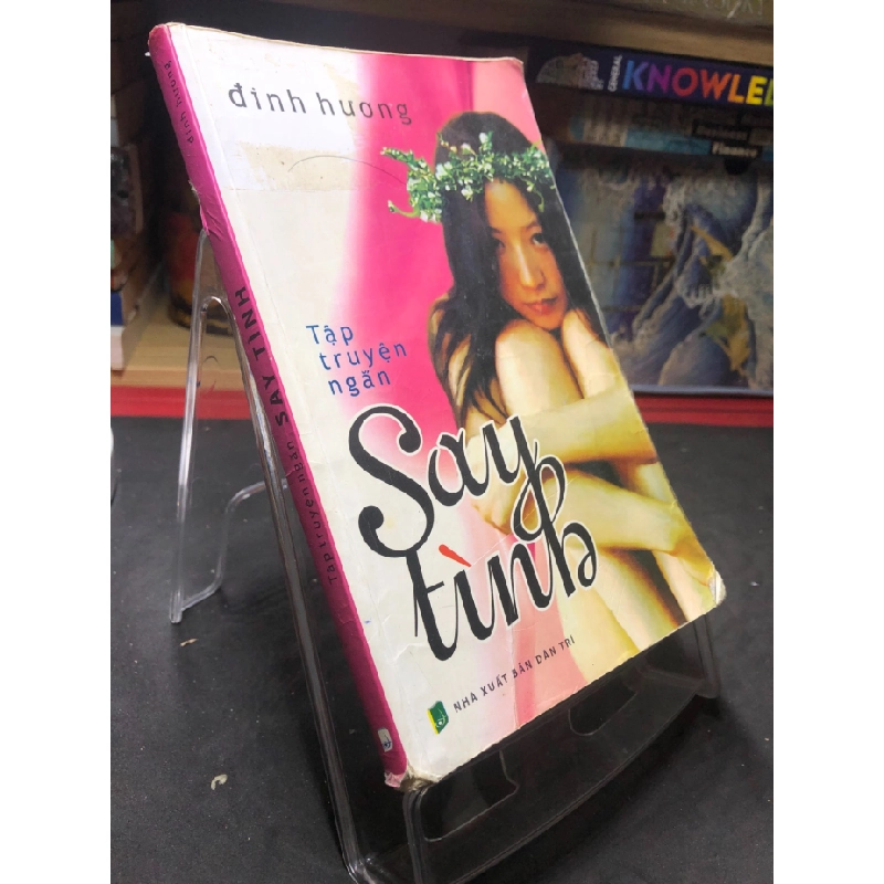 [Phiên Chợ Sách Cũ] Say tình 2012 Đinh Hương 1704 439782