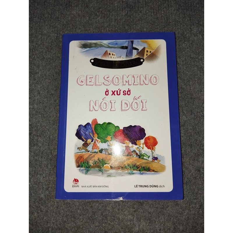 GELSOMINO Ở XỨ SỞ NÓI DỐI - GIANNI RODARI 552705
