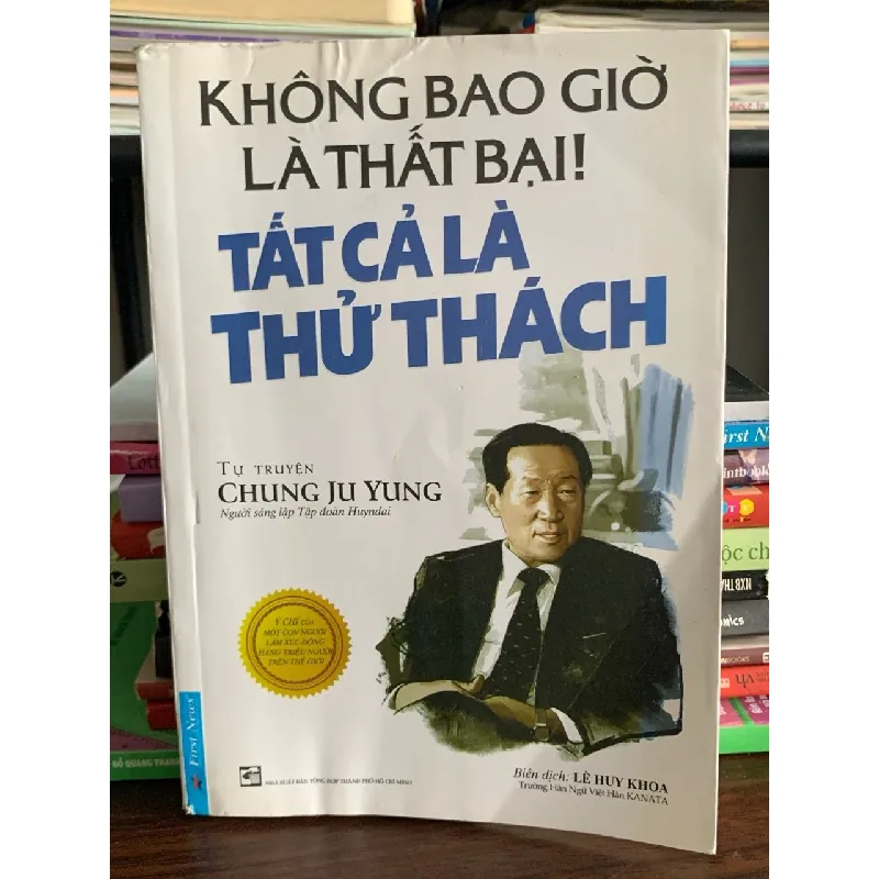 Không bao giờ là thất bại! Tất cả là thử thách – Chung Ju Yung 572351