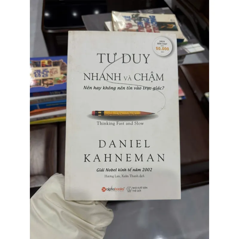 TƯ DUY NHANH VÀ CHẬM – DANIEL KAHNEMAN (THINKING, FAST AND SLOW)- K3 1013016