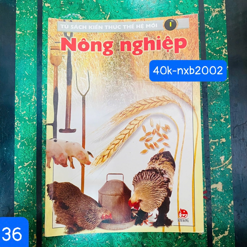 Tủ sách kiến thức thế hệ mới - NÔNG NGHIỆP - số 36 377800