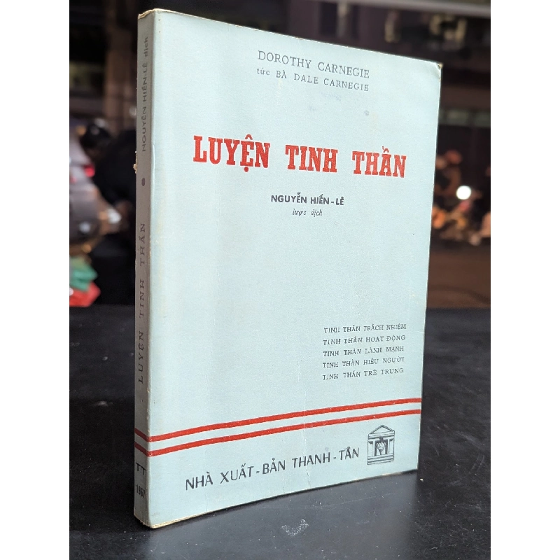 LUYỆN TINH THẦN - DOROTHY CARNEGIE ( NGƯỜI DỊCH NGUYỄN HIẾN LÊ ) 191573