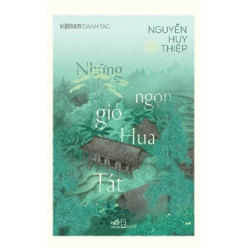 Việt Nam Danh Tác - Những Ngọn Gió Hua Tát - Nhã Nam Nguyễn Huy Thiệp VĂN HỌC Blogmeo 27525 512811