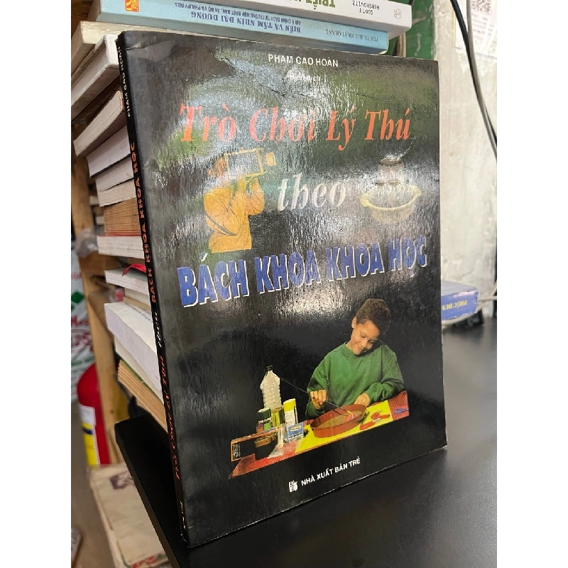 Trò chơi lý thú theo bách khoa khoa học - Phạm Cao Hoàn 785050