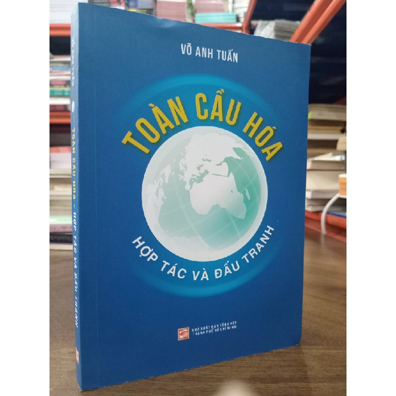 Toàn cầu hóa, hợp tác và đấu tranh - Võ Anh Tuấn 495154