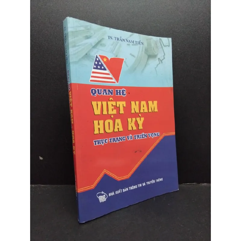 [Sách Cũ SCGR] Quan hệ Việt Nam - Hoa Kỳ thực trạng và triển vọng mới 90% ố bẩn bìa 2010 HCM2606 Trần Nam Tiến LỊCH SỬ - CHÍNH TRỊ - TRIẾT HỌC 678367