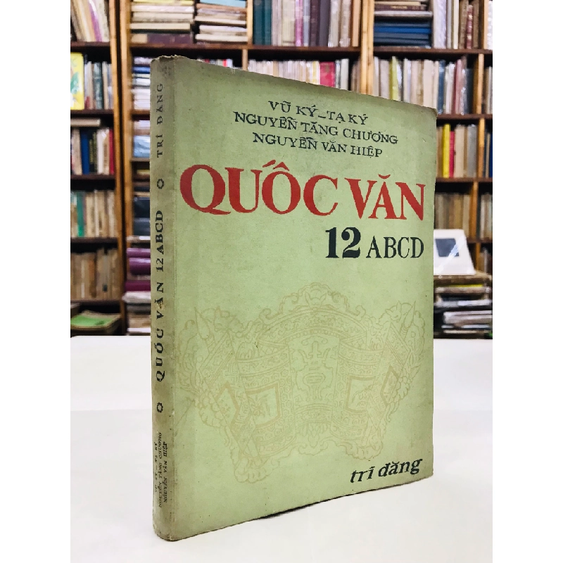 Quốc Văn 12abcd - Vũ Ký, Tạ Ký & nhóm biên soạn 125984