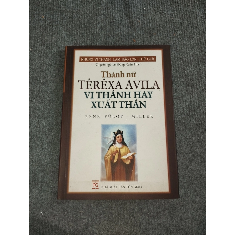 THÁNH NỮ TÊRÊXA AVILA: VỊ THÁNH HAY XUẤT THẦN 517726