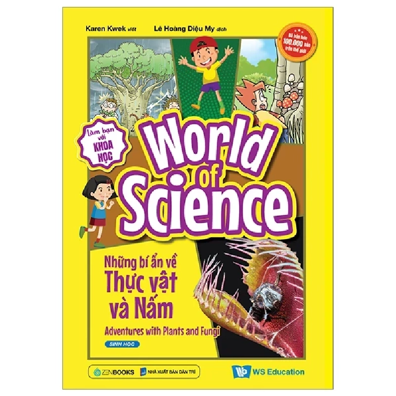 Làm Bạn Với Khoa Học - World Of Science - Những Bí Ẩn Về Thực Vật Và Nấm - Karen Kwek 298288