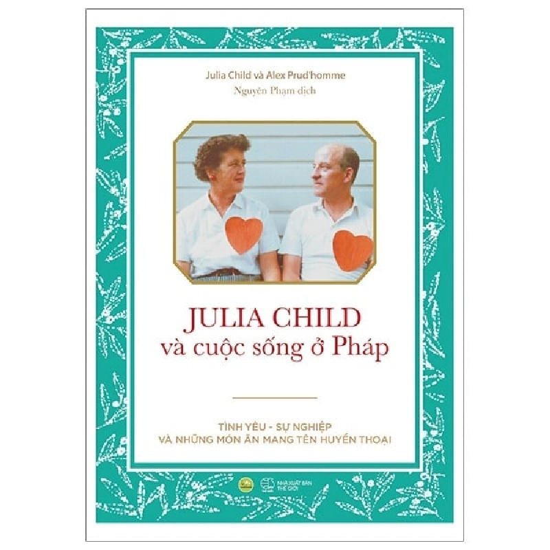 Julia Child Và Cuộc Sống Ở Pháp - Julia Child, Alex Prud’homme ASB.PO Oreka Blogmeo 230225 390769