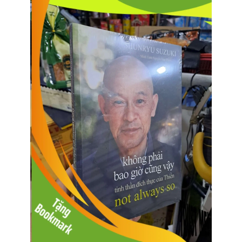 (TẶNG BOOKMARK) Không Phải Bao Giờ Cũng Vậy - Tinh Thần Đích Thực Của Thiền - Not Always So - Shunryu Suzuki - mới 100% - KỸ NĂNG - RBK3012 946162