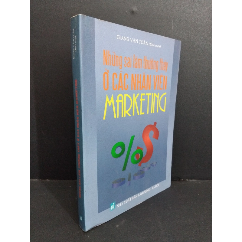 Những sai lầm thường thấy ở các nhân viên Marketing mới 90% bẩn bìa, ố nhẹ 2008 HCM2811 Giang Văn Toàn MARKETING KINH DOANH Oreka-Blogmeo 331611