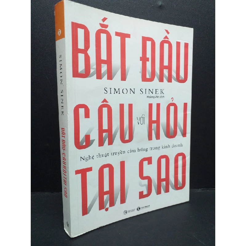 Bắt đầu với câu hỏi tại sao mới 90% bẩn nhẹ 2019 HCM1410 Simon Sinek MARKETING KINH DOANH 340334