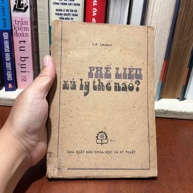 [Sách Xưa] - II Phế Liệu, Tái Chế: Phế Liệu Xử Lý Thế Nào? - G.P. UMAROV - 1997 750136