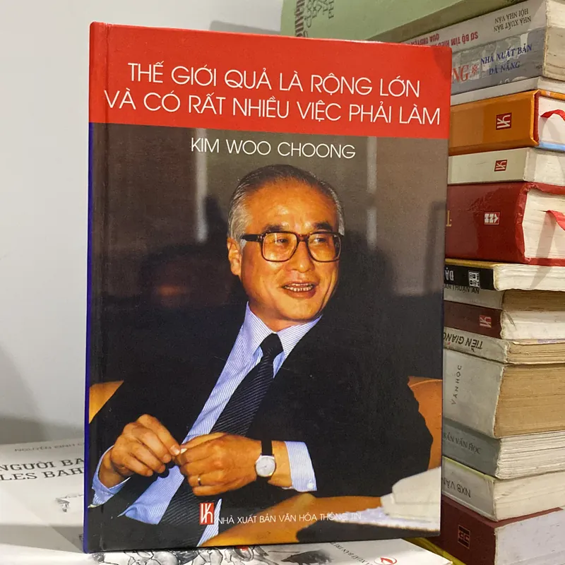 THẾ GIỚI QUẢ LÀ RỘNG LỚN VÀ CÓ RẤT NHIỀU VIỆC PHẢI LÀM, bản bìa cứng (2003) 598799