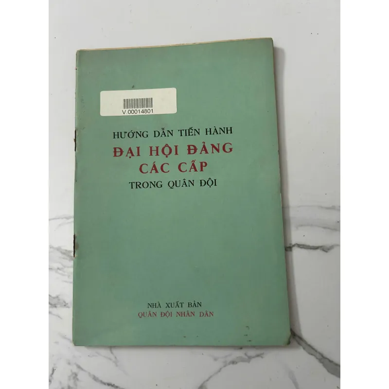 Hướng dẫn tiến hành Đại hội Đảng các cấp trong quân đội – Nhiều tác giả 758310