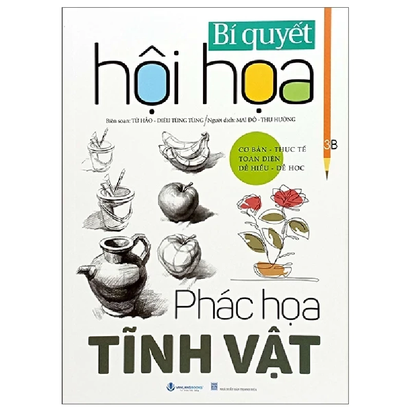 Bí Quyết Hội Họa - Phác Họa Tĩnh Vật - Từ Hảo, Diêu Tùng Tùng 286048
