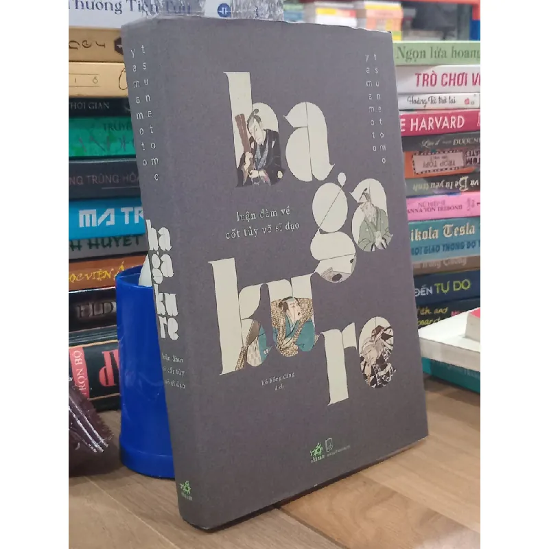 Luận đàm về cốt tủy võ sĩ đạo HAGAKURE - Yamamoto Tsunetomo 610275