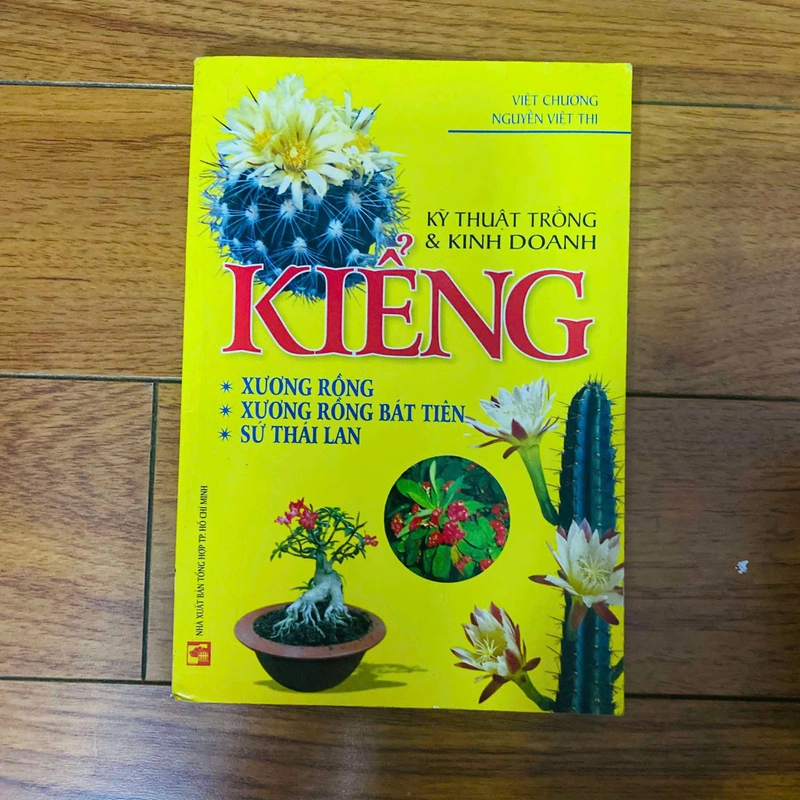 Kỹ Thuật Trồng Và Kinh Doanh Kiểng: Xương Rồng, Xương Rồng Bát Tiên, Sứ Thái Lan#HATRA 452360