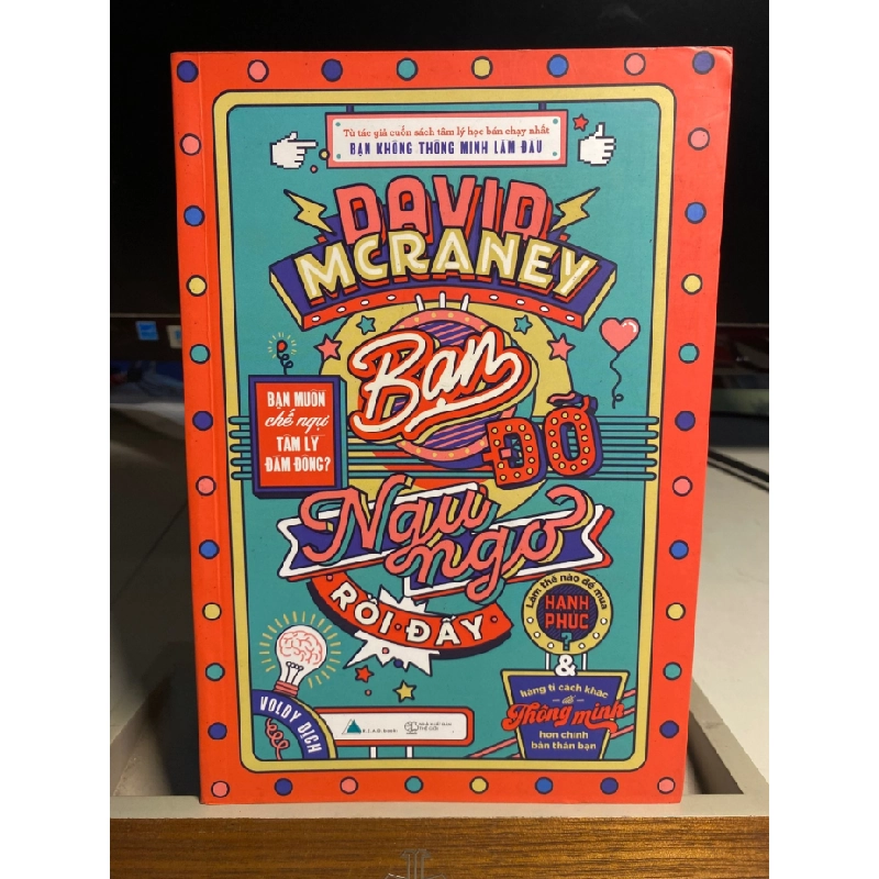 [Phiên Chợ Sách Cũ] Bạn Đỡ Ngu Ngơ Rồi Đấy 2018 - David McRaney -Voldy - NXB Thế Giới 0506 468221