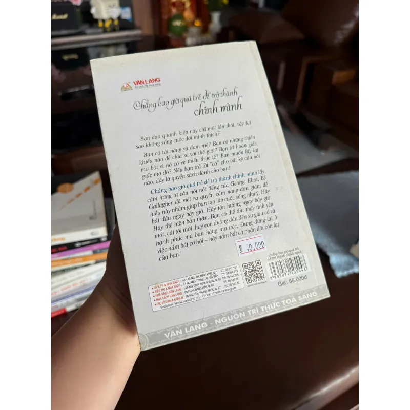 Chẳng Bao Giờ Quá Trễ Để Trở Thành Chính Mình – BJ Gallagher- K2 997533