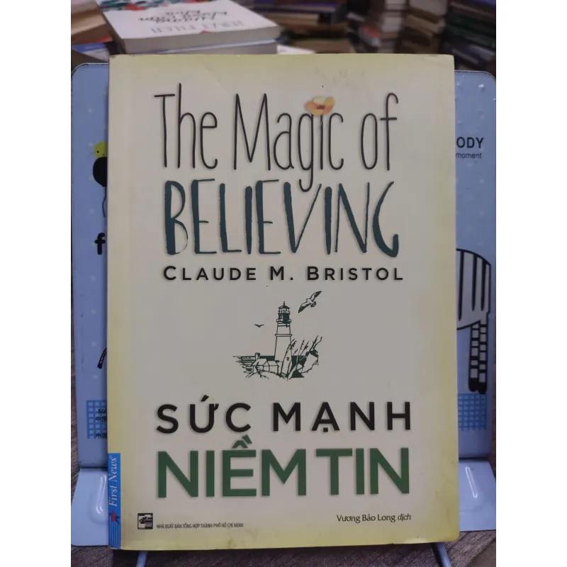 Sách: Sức mạnh của Niềm tin - Tác giả: Claude M. Bristol 607328