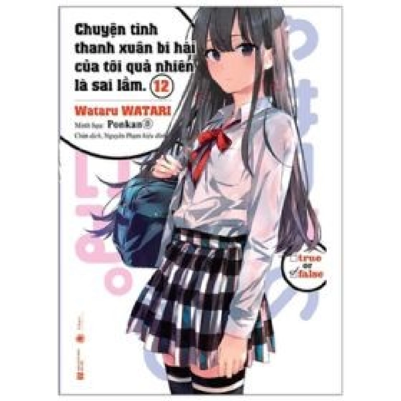 Chuyện Tình Thanh Xuân Bi Hài Của Tôi Quả Nhiên Là Sai Lầm - Tập 12 - Wataru Watari (Mới 100%) Manga, comic, Thái Hà Books - SÁCH ĐẠI HỌC 489225