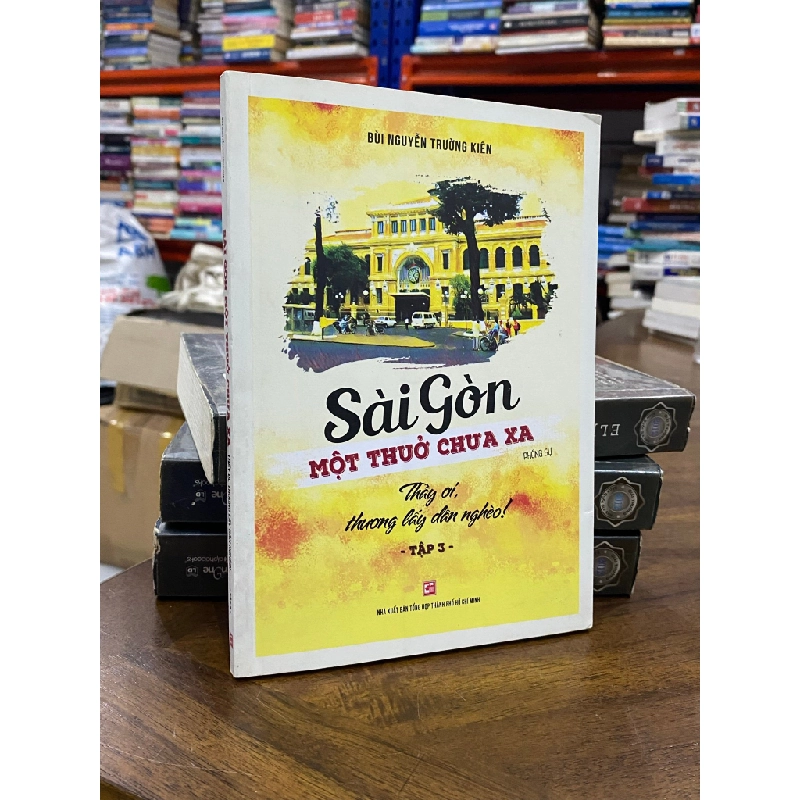 Sài Gòn một thuở chưa xa tập 2 và 3 - Bùi Nguyễn Trường Kiên 497888