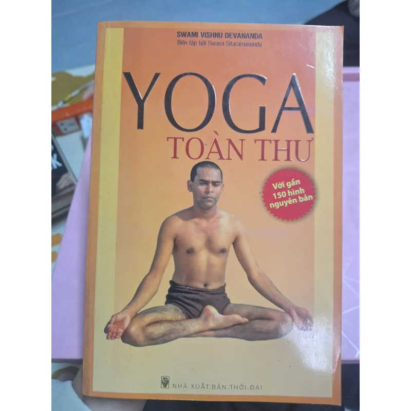 Yoga Toàn Thư – Swami Vishnu Devananda | Sách Hướng Dẫn Yoga Cơ Bản & Nâng Cao 957428