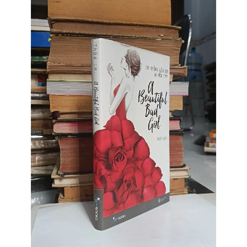 A Beautiful Bad Girl: Em không yêu em, ai yêu em ? - Thùy Chi 536932