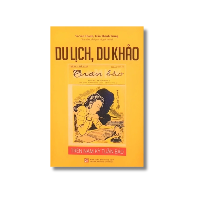 Du lịch, du khảo trên Nam kỳ tuần báo - Võ Văn Thành ; Trần Thành Trung VANVOSACH 734815