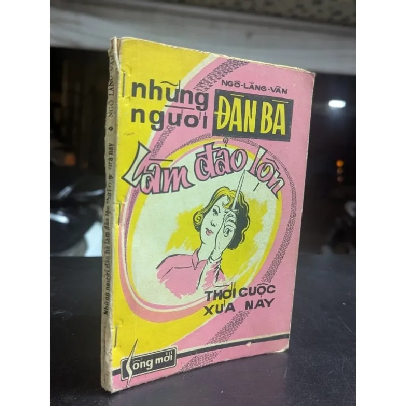 Những người đàn bà làm đảo lộn thời cuộc xưa nay - Ngô Lăng Vân 561796