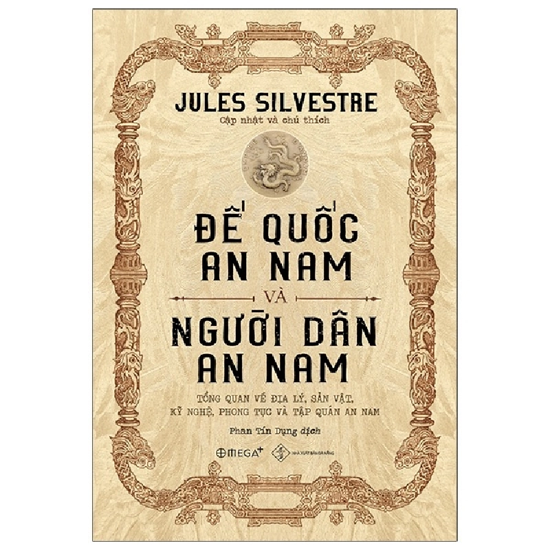 Đế Quốc An Nam Và Người Dân An Nam - Tổng Quan Về Địa Lý, Sản Vật, Kỹ Nghệ, Phong Tục Và Tập Quán An Nam (Bìa Cứng) - Jules Silvestre 294193