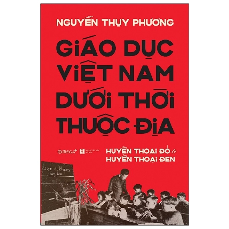Giáo Dục Việt Nam Dưới Thời Thuộc Địa (Bìa Cứng) - Nguyễn Thụy Phương ASB.PO Oreka-Blogmeo120125 375654