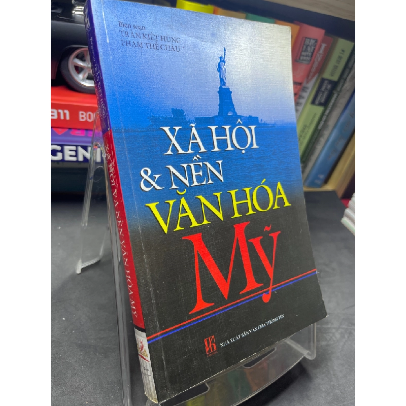 Xã hội và nền văn hóa Mỹ 2007 mới 75% ố viền nhẹ Trần Kiết Hùng và Phạm Thế Châu HPB2705 SÁCH KHOA HỌC ĐỜI SỐNG 155209