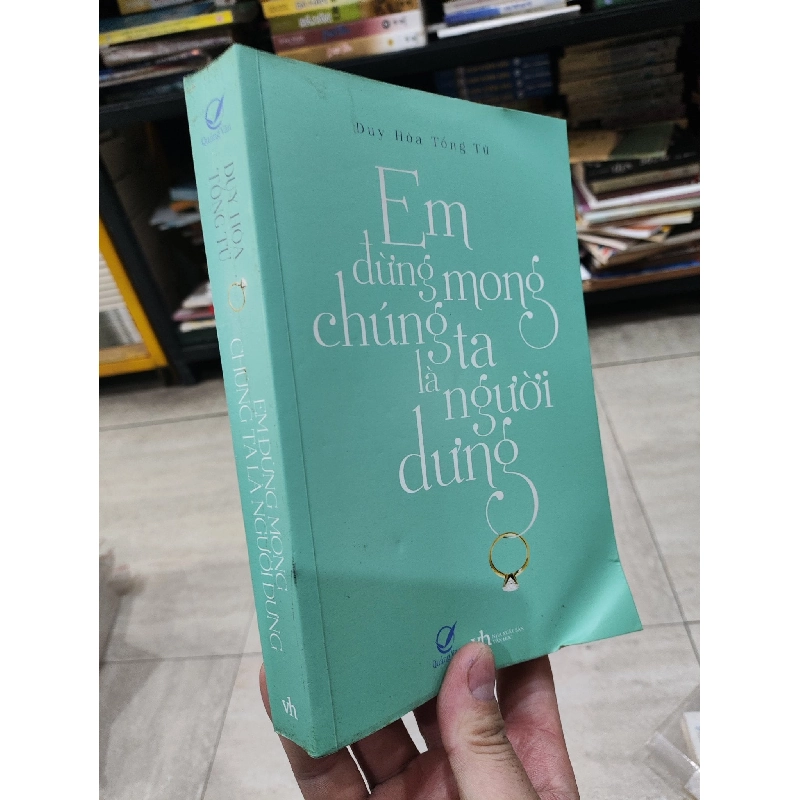 Em đừng mong chúng ta là người dưng - Duy Hoà Tống Tử 275147