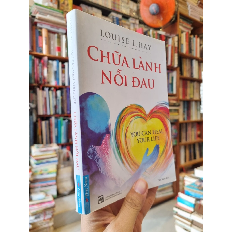 CHỮA LÀNH NỖI ĐAU - Louise L. Hay 180993