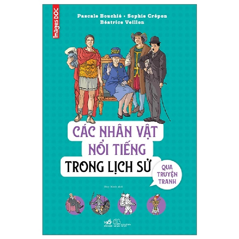 Các nhân vật nổi tiếng trong lịch sử qua truyện tranh - Pascale Bouchie', Sophie Cre'pon, Be'atrice Veillon 2022 New 100% HCM.PO 29629