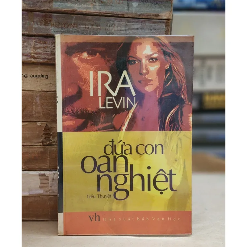 Tiểu thuyết của IRA LEVIN - ĐỨA CON OAN NGHIỆT 734347