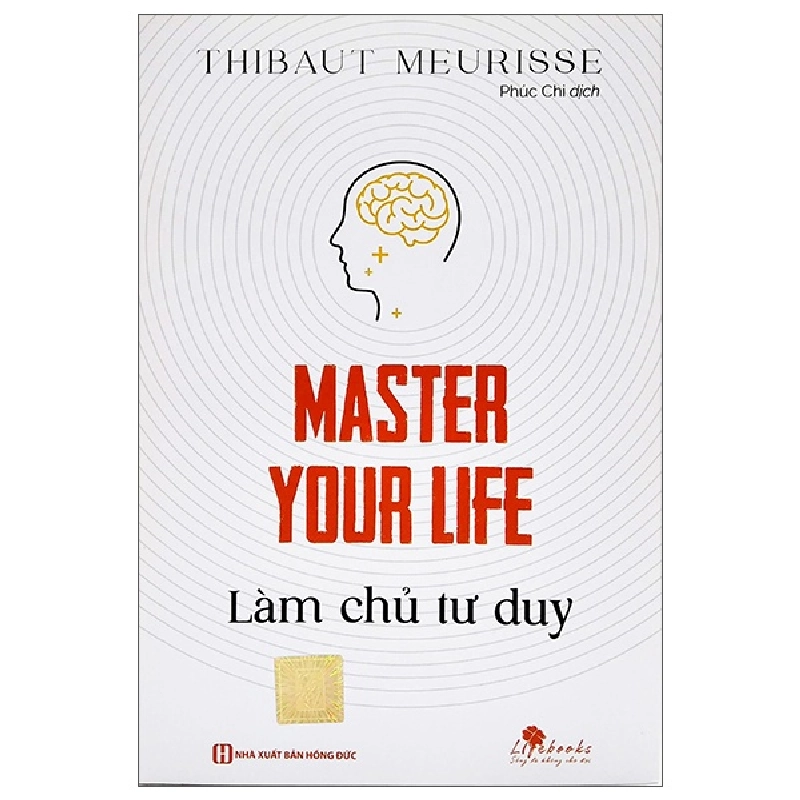 Master Your Life - Làm Chủ Tư Duy - Thibaut Meurisse 287762