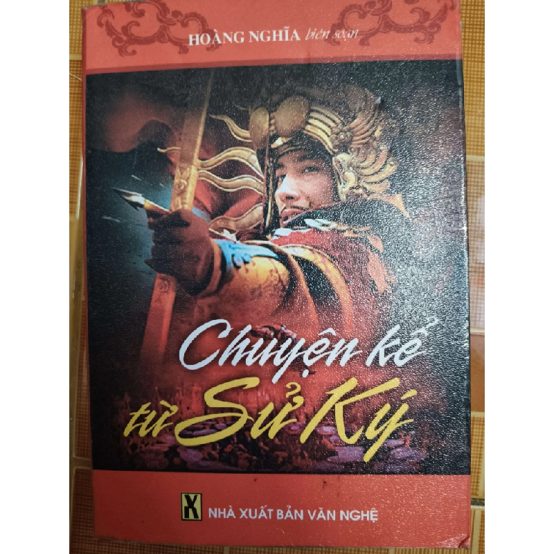 Chuyện kể từ Sử ký - Xb 2007 - 319 trang (Lịch sử thế giới) ANTQ1304 1012658