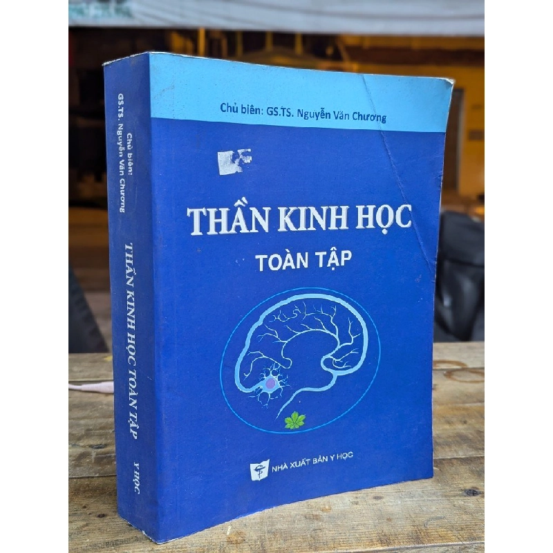 THẦN KINH HỌC TOÀN TẬP - NGUYỄN VĂN CHƯƠNG 300878