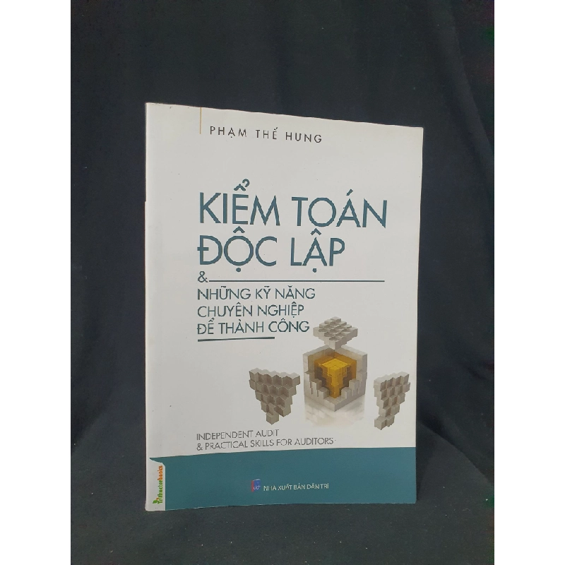 Kiểm toán độc lập & những kỹ năng chuyên nghiệp để thành công mới 90% 2022 HSTB.HCM205 Phạm Thế Hưng SÁCH KỸ NĂNG 163617