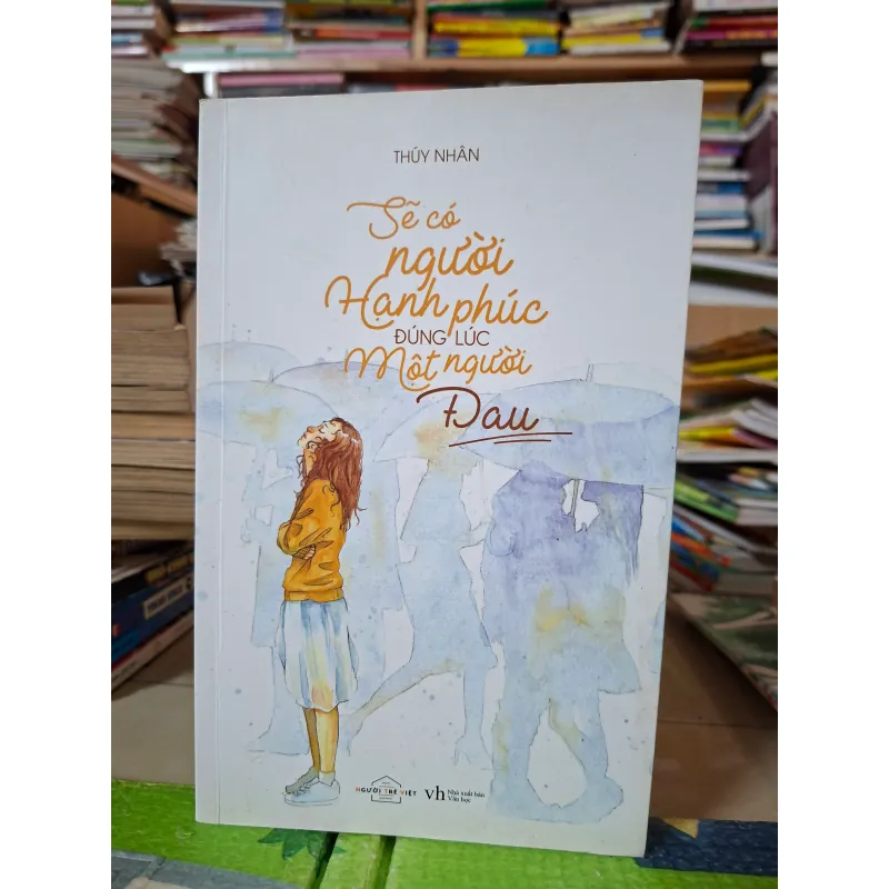 Sẽ Có Người Hạnh Phúc Đúng Lúc Một Người Đau 1000071
