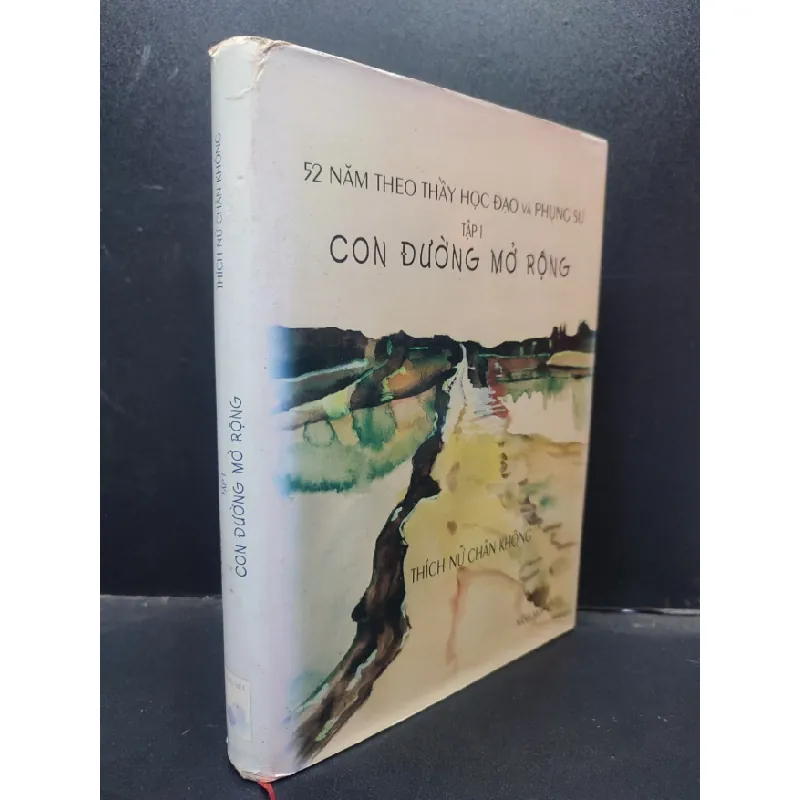 [Sách Cũ SCGR] 52 Năm Theo Thầy Học Đạo Và Phụng Sự Tập 1 Con Đường Mở Rộng Thích Nữ Chân Không bìa cứng mới 80% HCM0904 687614