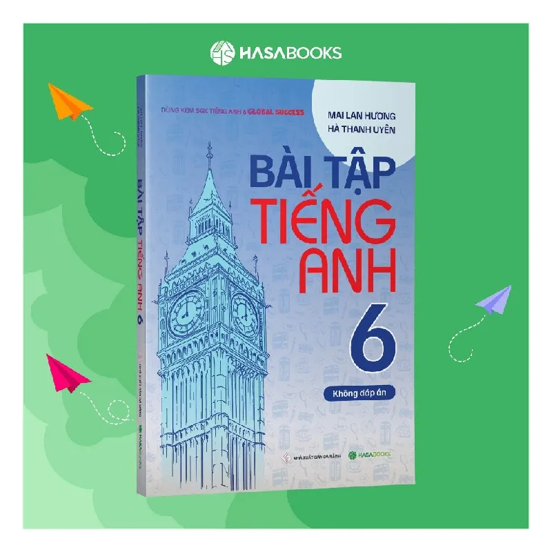 Sách - Bài Tập Tiếng Anh 6 Global Success (Không Đáp Án) - Mai Lan Hương - Hasabooks - NENA2509 Blogmeo21025 580884